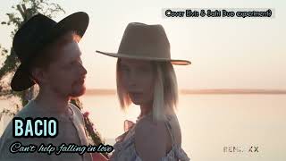 Bacio - Can't help falling in love ( cover Elvis & Safri Duo Tery Gaters remix