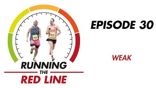 Running The Red Line - Episode 30 - Weak