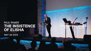 The Insistence Of Elisha | Paul Pamer | The Pentecostals of Quinte