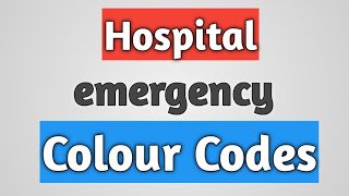 HOSPITAL COLOUR CODES