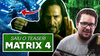 🔴 MATRIX 4 | Teaser Oficial | "The Matrix Ressurections" | MAIS DE 180.000 VERSÕES!