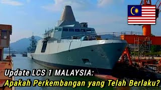 Update LCS 1 MALAYSIA: Apakah Perkembangan yang Telah Berlaku?