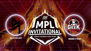 GAME2 BLACKLIST VS GEEK FAM  - ONE Esports MPL Invitational 2022  Day 4  Quarterfinals