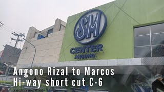 Saan ang Daan Mula SM Angono rizal To Marcos hi - way short cut C-6 ?