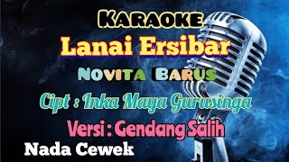 LANAI ERSIBAR | NOVITA BARUS | KARAOKE LAGU KARO | GENDANG SALIH | NADA CEWEK