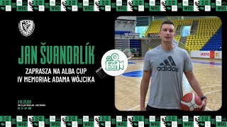 Jan Švandrlík zaprasza na ALBA Cup IV Memoriał Adama Wójcika