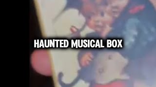 haunted musical box