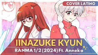 『IINAZUKE KYUN 』Ranma 1/2 Remake (2024) Opening en Español『 ‪‪‪‪@BethRdz Ft. @AnnekaMusicOfficial 』♡