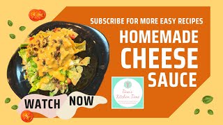 HOMEMADE CHEESE SAUCE || My Easy Recipes by Tina’s Kitchen