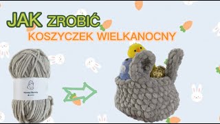 Jak zrobić koszyczek wielkanocny na szydełku? | Prosty tutorial dla początkujących