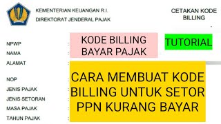 CARA MEMBUAT KODE BILLING UNTUK SETOR PPN KURANG BAYAR