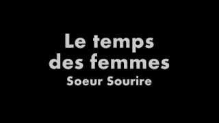 Le temps des femmes - Soeur Sourire