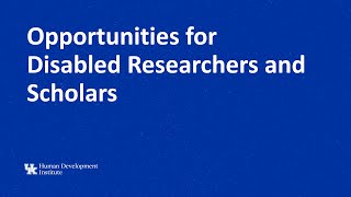 Opportunities for Disabled Researchers and Scholars