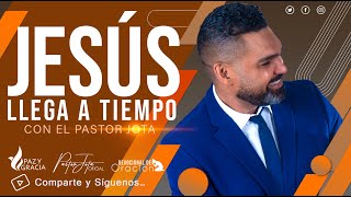 #oracionenvivo | Jesús llega a tiempo | #pastorjota