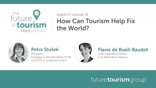 How can tourism help fix the world?