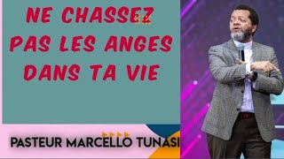 NE CHASSEZ PAS LES ANGES DANS TA VIE// Pasteur Marcello Tunasi