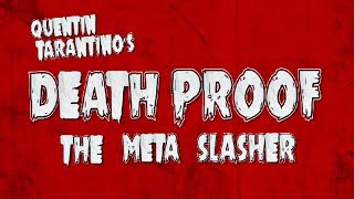 Quentin Tarantino's 'Death Proof': The Meta Slasher