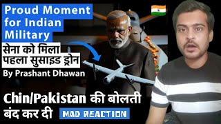 Proud moment for Indian military as army gets MADE IN INDIAN kamikaze Drone | Mad Reaction