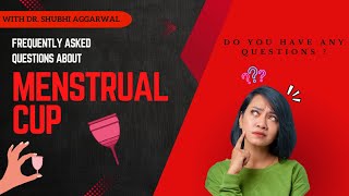 Menstrual Cup - Frequently Asked Questions ||Menstrual Cup FAQ|| Dr. shubhiaggarwal