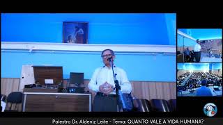 QUANTO VALE A VIDA HUMANA? - Dr. Aldeniz Leite