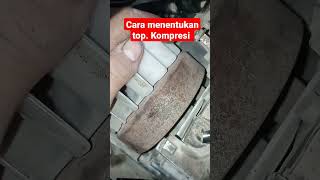 cara menentukan top kompresi sebelum memasang rantai keteng/kamprat