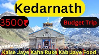 Kedarnath Dham Budget Trip| केदारनाथ धाम संपूर्ण जाणकारी 2023| Kedarnath Tour guide