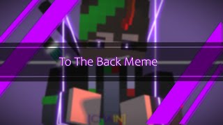 To The Back meme | Minecraft Animation | ft.@LASER6150animator