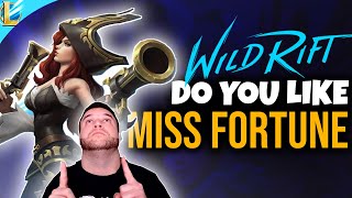 do you LIKE MISS FORTUNE in WILD RIFT?