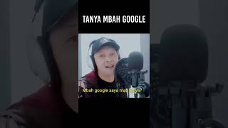 Tanya mbah google #shorts