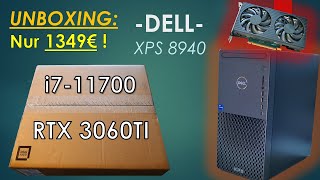 #01 - Auspacken: Dell XPS 8940 mit RTX 3060TI + i7-11700 + 512GB M.2 SSD