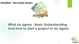 What is Six sigma and How to start a six sigma project (Unedited)