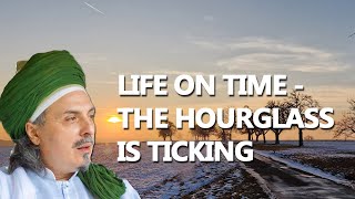 JUMA kHUTBA | LIFE ON TIME - THE HOURGLASS IS TICKING