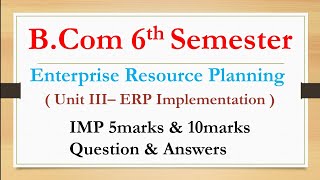 B.Com 6th Semester | Enterprise Resource Planning | Unit-3 | 5 & 10marks Questions | RCUB | Degree |