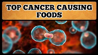 The Top 5 Cancer Causing Foods to Avoid