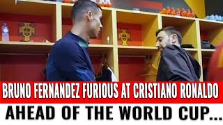 Bruno Fernandez furious at Cristiano Ronaldo ahead of the World Cup...