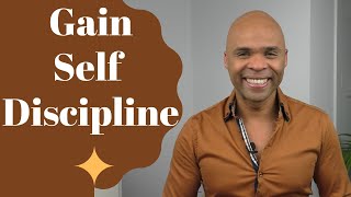 5 Methods For Gaining Self Discipline