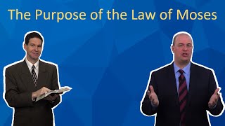 The Purpose of the Law of Moses