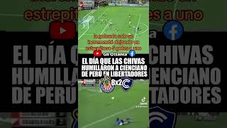 El día que las Chivas humillaron al cienciano de Perú en copa libertadores #chivas #libertadores