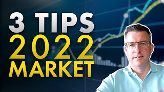 3 Tips for 2022 Market