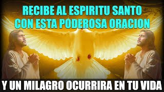 Recibe al Espíritu Santo con esta Poderosa Oración y un Milagro ocurrirá en tu vida!