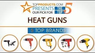 Best Heat Gun Reviews  – How to Choose the Best Heat Gun