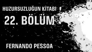 22 HUZURSUZLUĞUN KİTABI Sesli Kitap Fernando Pessoa