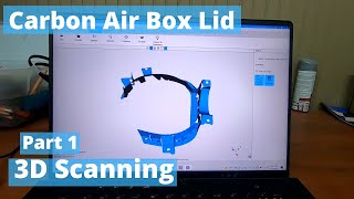 Carbon Fiber Air Box Lid Part 1- 3D Scanning