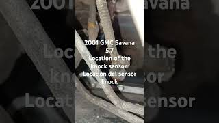 2001 GMC Savana locación del knock sensor | locacion del sensor de detonacion en el 5.7 vortec gmc