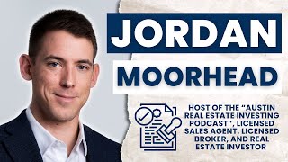 How Jordan Moorhead Overcame a Huge Loss and Built a Stronger Real Estate Portfolio