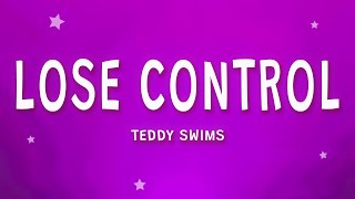 Teddy Swims - Lose Control (Lyrics)