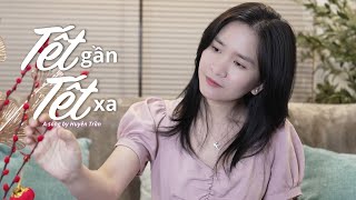 TẾT GẦN TẾT XA - Huyên Trần | Nhạc Thánh Tin Lành