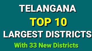 TELANGANA TOP 10 LARGEST DISTRICTS