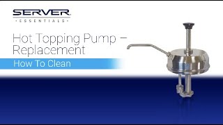 Server Hot Topping Pump - How to Clean