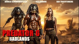 PREDATOR 6 : BADLANDS (2025) Movie | Elle Fanning, Arnold Schwarzenegger | Facts and Review